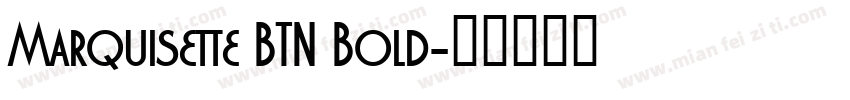 Marquisette BTN Bold字体转换